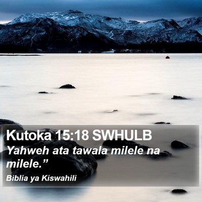 Kutoka 15:18 SWHULB Bible Verse Image