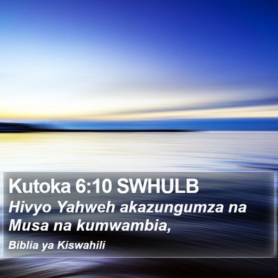 Kutoka 6:10 SWHULB Bible Verse Image