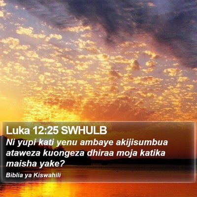Luka 12:25 SWHULB Bible Verse Image