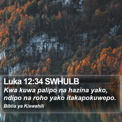 Luka 12:34 SWHULB Bible Verse Image