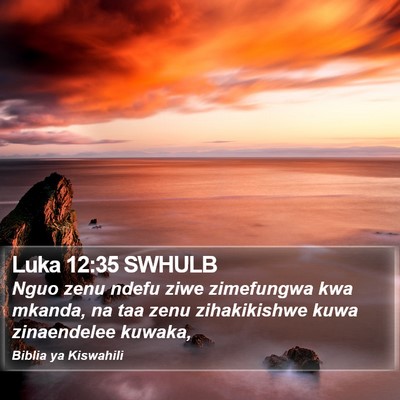 Luka 12:35 SWHULB Bible Verse Image