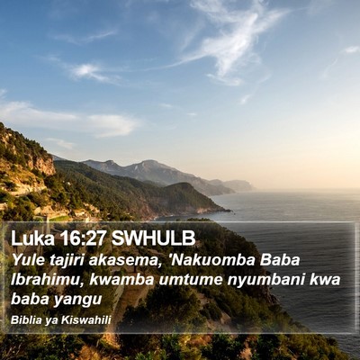 Luka 16:27 SWHULB Bible Verse Image