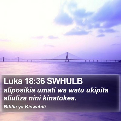 Luka 18:36 SWHULB Bible Verse Image