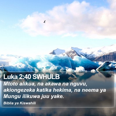 Luka 2:40 SWHULB Bible Verse Image