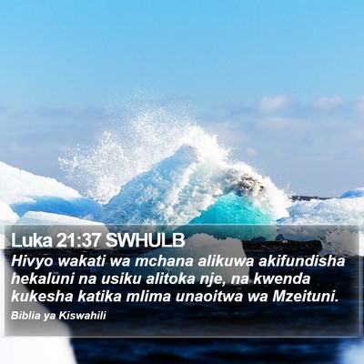 Luka 21:37 SWHULB Bible Verse Image