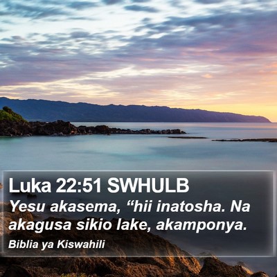 Luka 22:51 SWHULB Bible Verse Image