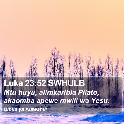 Luka 23:52 SWHULB Bible Verse Image