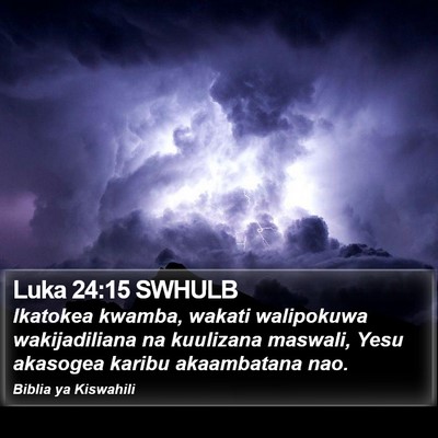 Luka 24:15 SWHULB Bible Verse Image
