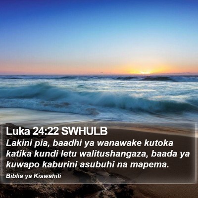 Luka 24:22 SWHULB Bible Verse Image