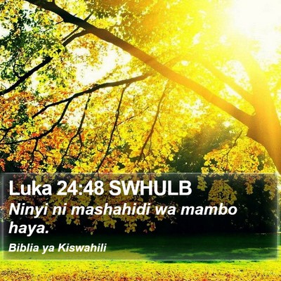Luka 24:48 SWHULB Bible Verse Image