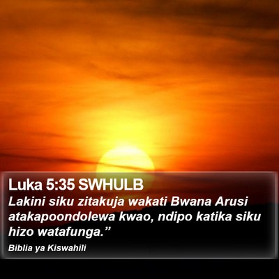 Luka 5:35 SWHULB Bible Verse Image