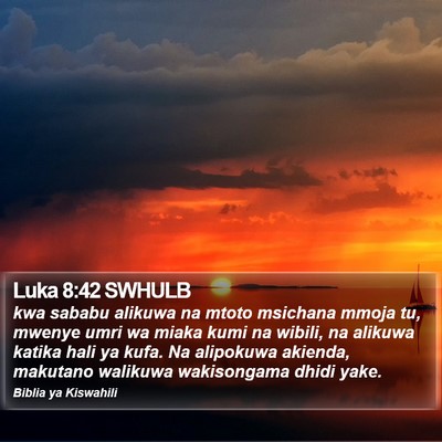 Luka 8:42 SWHULB Bible Verse Image