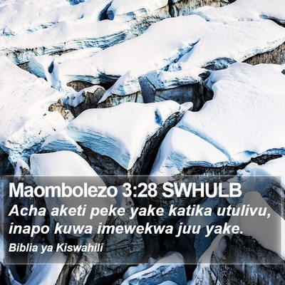 Maombolezo 3:28 SWHULB Bible Verse Image