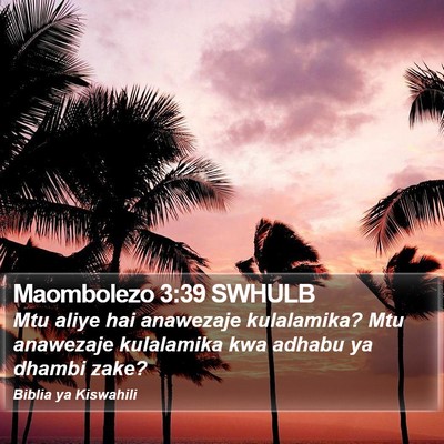 Maombolezo 3:39 SWHULB Bible Verse Image