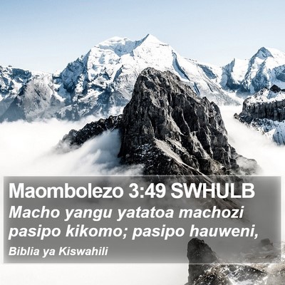 Maombolezo 3:49 SWHULB Bible Verse Image