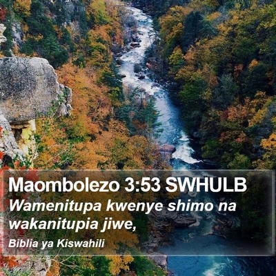 Maombolezo 3:53 SWHULB Bible Verse Image