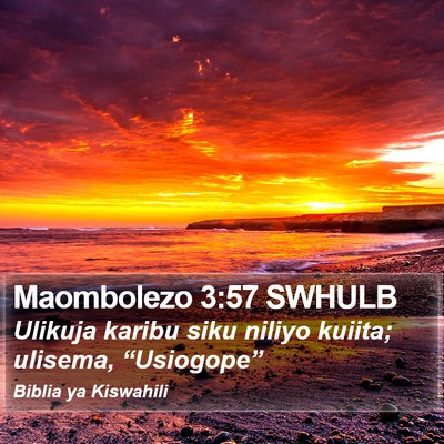 Maombolezo 3:57 SWHULB Bible Verse Image