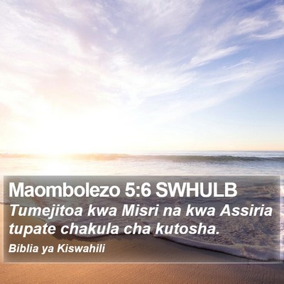 Maombolezo 5:6 SWHULB Bible Verse Image