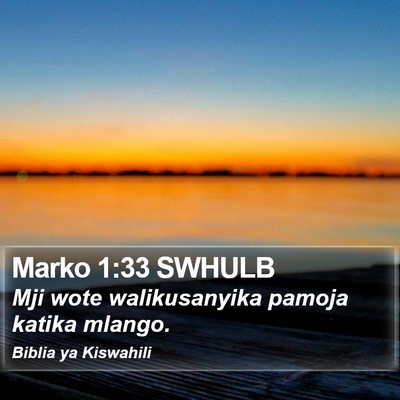 Marko 1:33 SWHULB Bible Verse Image