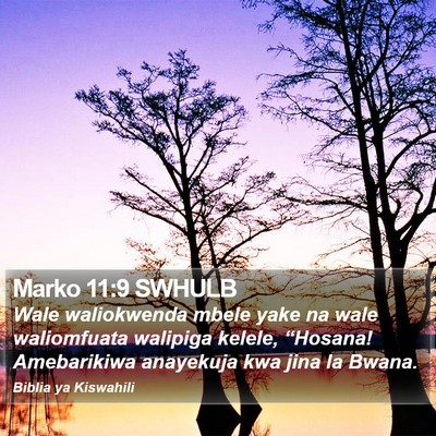Marko 11:9 SWHULB Bible Verse Image