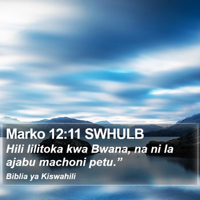 Marko 12:11 SWHULB Bible Verse Image