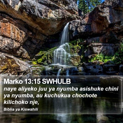 Marko 13:15 SWHULB Bible Verse Image