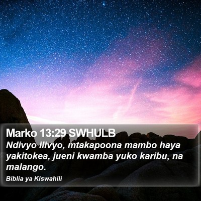 Marko 13:29 SWHULB Bible Verse Image