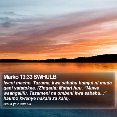 Marko 13:33 SWHULB Bible Verse Image