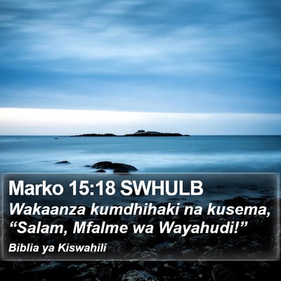 Marko 15:18 SWHULB Bible Verse Image