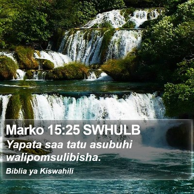 Marko 15:25 SWHULB Bible Verse Image