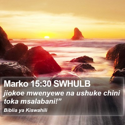 Marko 15:30 SWHULB Bible Verse Image