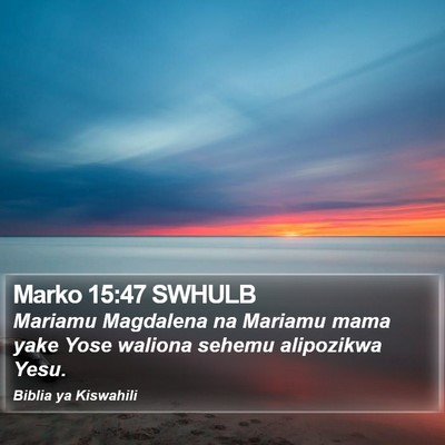 Marko 15:47 SWHULB Bible Verse Image