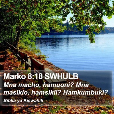 Marko 8:18 SWHULB Bible Verse Image