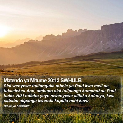 Matendo ya Mitume 20:13 SWHULB Bible Verse Image