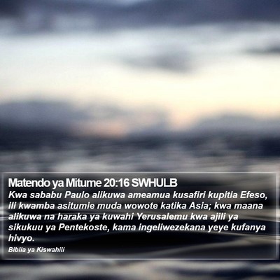 Matendo ya Mitume 20:16 SWHULB Bible Verse Image