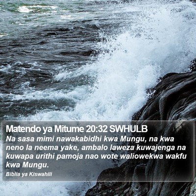 Matendo ya Mitume 20:32 SWHULB Bible Verse Image
