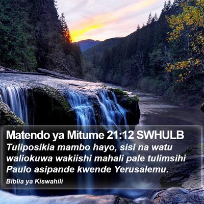 Matendo ya Mitume 21:12 SWHULB Bible Verse Image