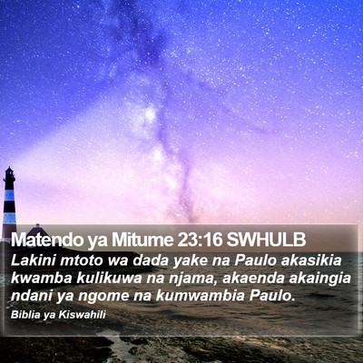 Matendo ya Mitume 23:16 SWHULB Bible Verse Image