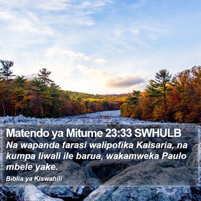 Matendo ya Mitume 23:33 SWHULB Bible Verse Image