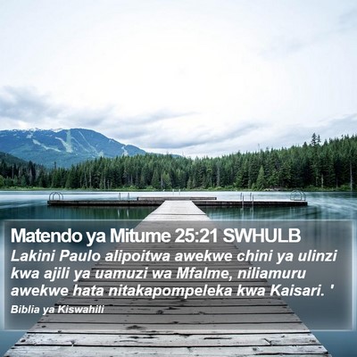 Matendo ya Mitume 25:21 SWHULB Bible Verse Image