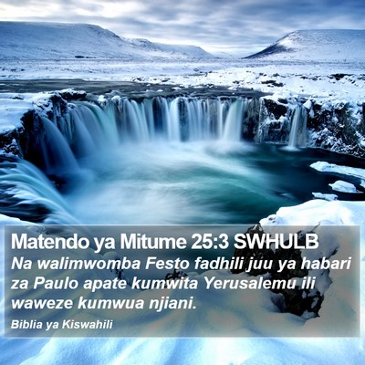 Matendo ya Mitume 25:3 SWHULB Bible Verse Image