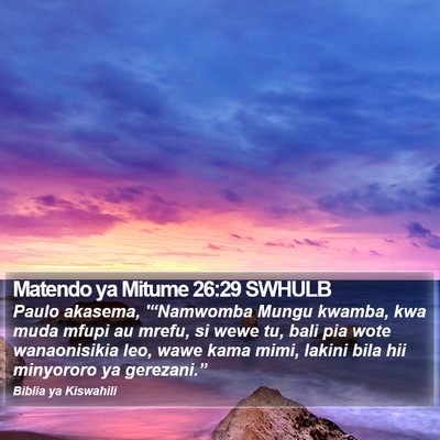 Matendo ya Mitume 26:29 SWHULB Bible Verse Image
