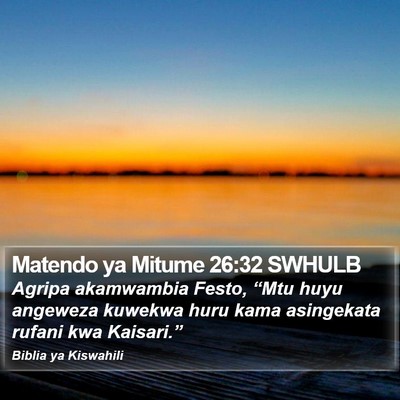 Matendo ya Mitume 26:32 SWHULB Bible Verse Image