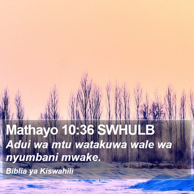 Mathayo 10:36 SWHULB Bible Verse Image