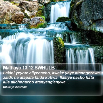 Mathayo 13:12 SWHULB Bible Verse Image