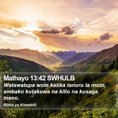 Mathayo 13:42 SWHULB Bible Verse Image