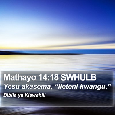 Mathayo 14:18 SWHULB Bible Verse Image