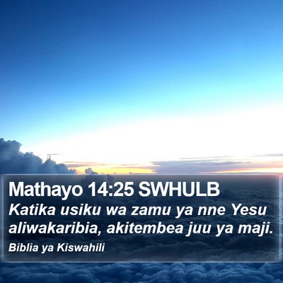 Mathayo 14:25 SWHULB Bible Verse Image