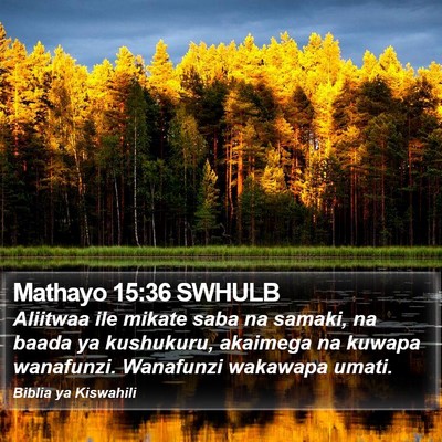 Mathayo 15:36 SWHULB Bible Verse Image