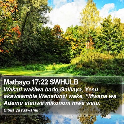 Mathayo 17:22 SWHULB Bible Verse Image